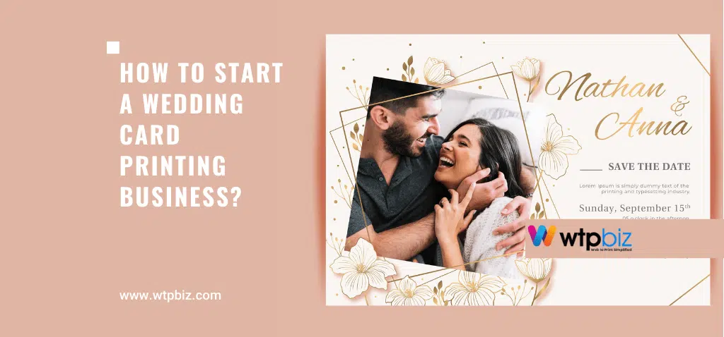 How to Start a Wedding Card Printing Business- Web to Print- WTPBiz