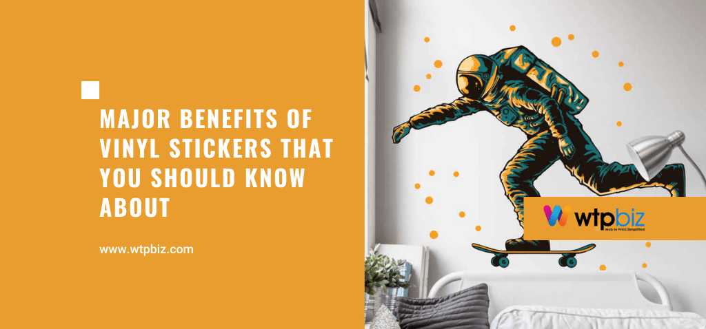Major Benefits of Vinyl Stickers That You Should Know About