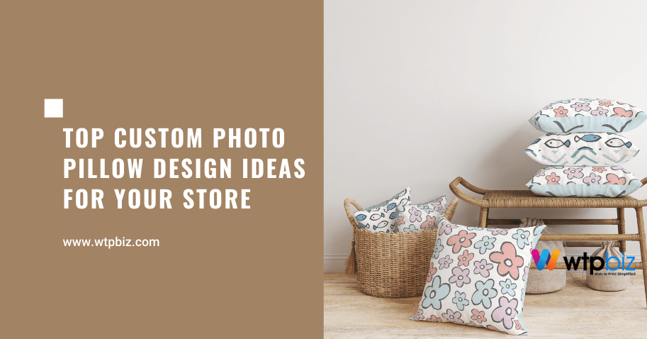 Top Custom Photo Pillow Design Ideas for Your Store