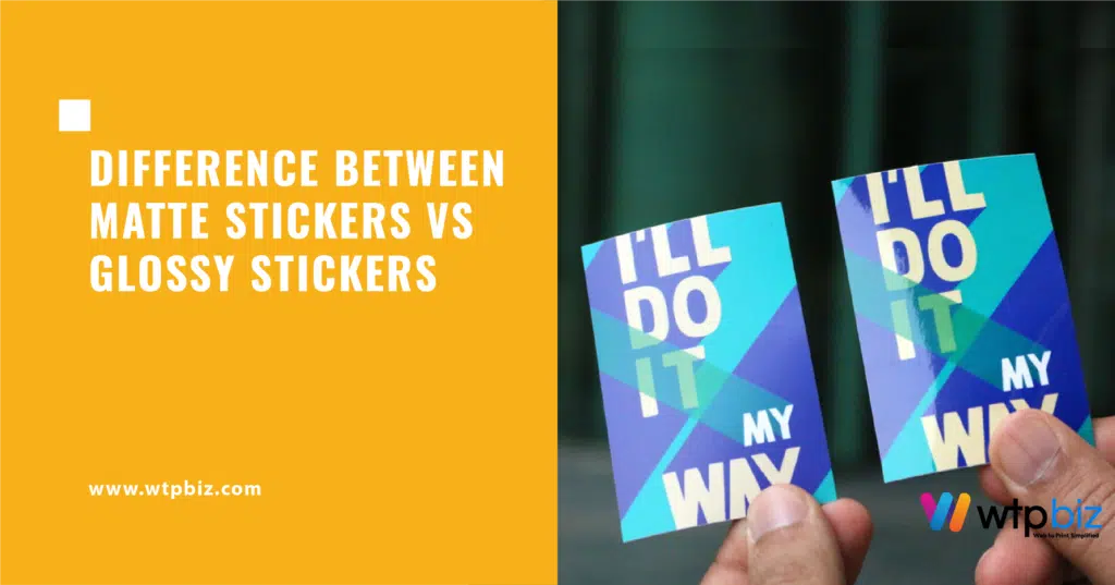 Difference between Matte Sticker vs Glossy Sticker