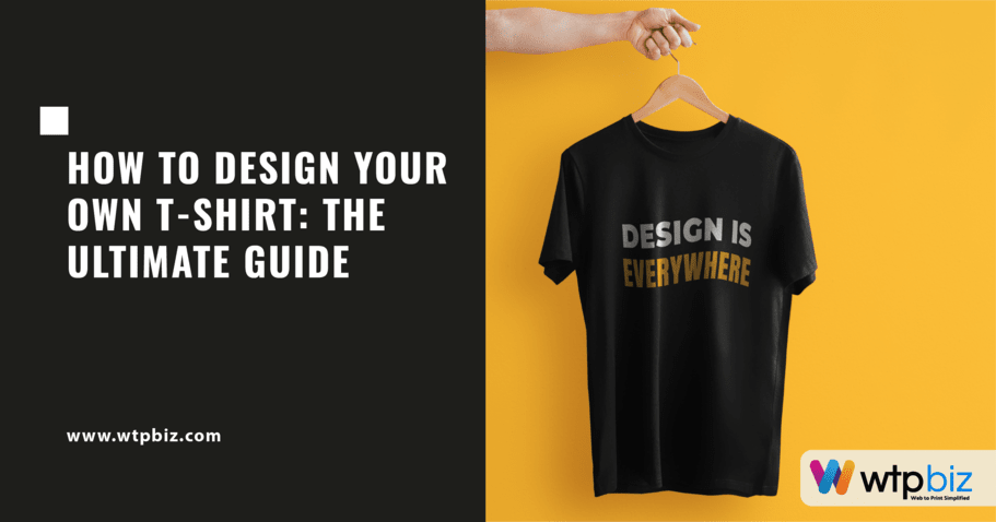 How to Design Your Own T-shirt: The Ultimate Guide