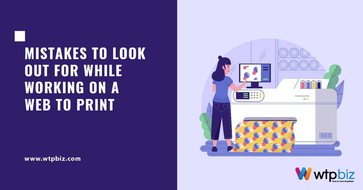 Mistakes To Look Out For While Working On A Web to Print