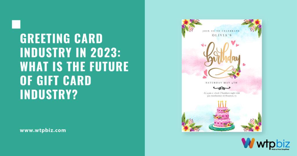 Greeting Card Industry in 2023: What is the future of gift card industry?