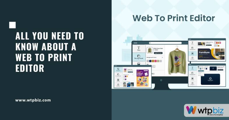 All You Need to Know about a Web to Print Editor