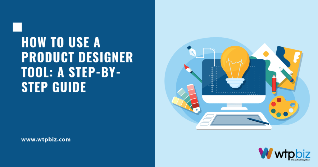 How to Use a Product Designer Tool: A Step-by-Step Guide